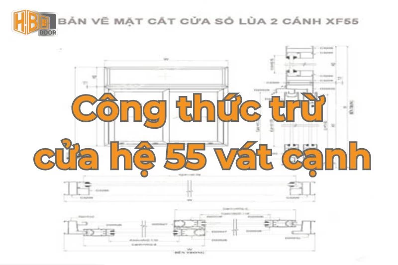 Công thức trừ cửa lùa hệ 55 vát cạnh chuẩn kỹ thuật